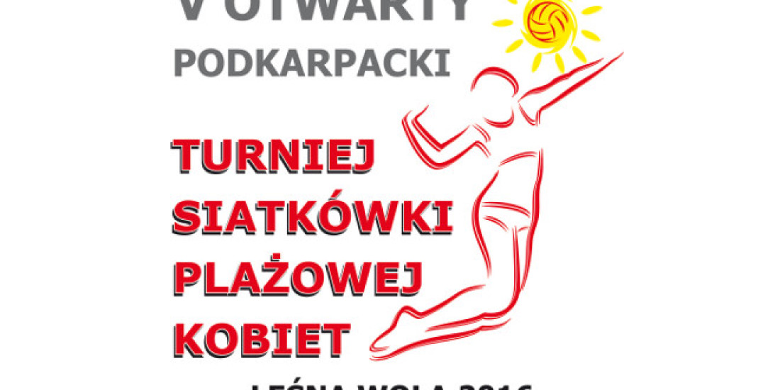 V Podkarpacki Otwarty Turniej Siatkówki Plażowej Kobiet - Leśna Wola 2016